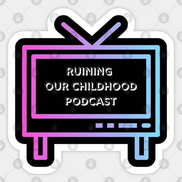 Ya Basic ROC logo Sticker by Ruining Our Childhood Podcast